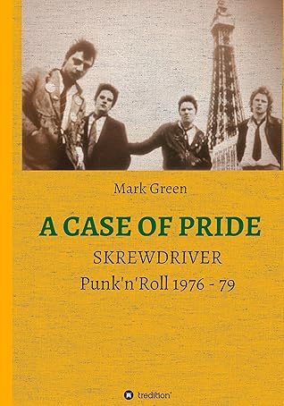 A Case of Pride: SKREWDRIVER - Punk'n'Roll 1976 - 79