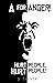 A for ANGER! Hurt People, Hurt People! by D Tanner