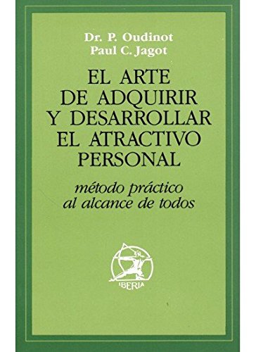 El arte de adquirir y desarrollar el atractivo personal