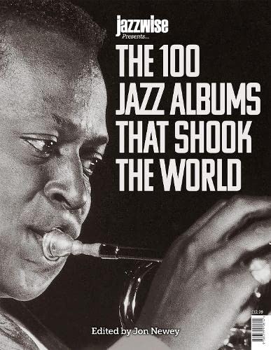 The 100 Jazz Albums That Shook The World (Paperback)