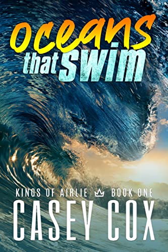 Oceans That Swim (Kings of Airlie, #1)