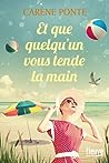 Et que quelqu’un vous tende la main by Carène Ponte