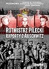 Rotmistrz Pilecki. Raporty z Auschwitz Rotmistrz Pilecki. Raporty z Auschwitz