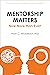 Mentorship Matters by Alan Middleton