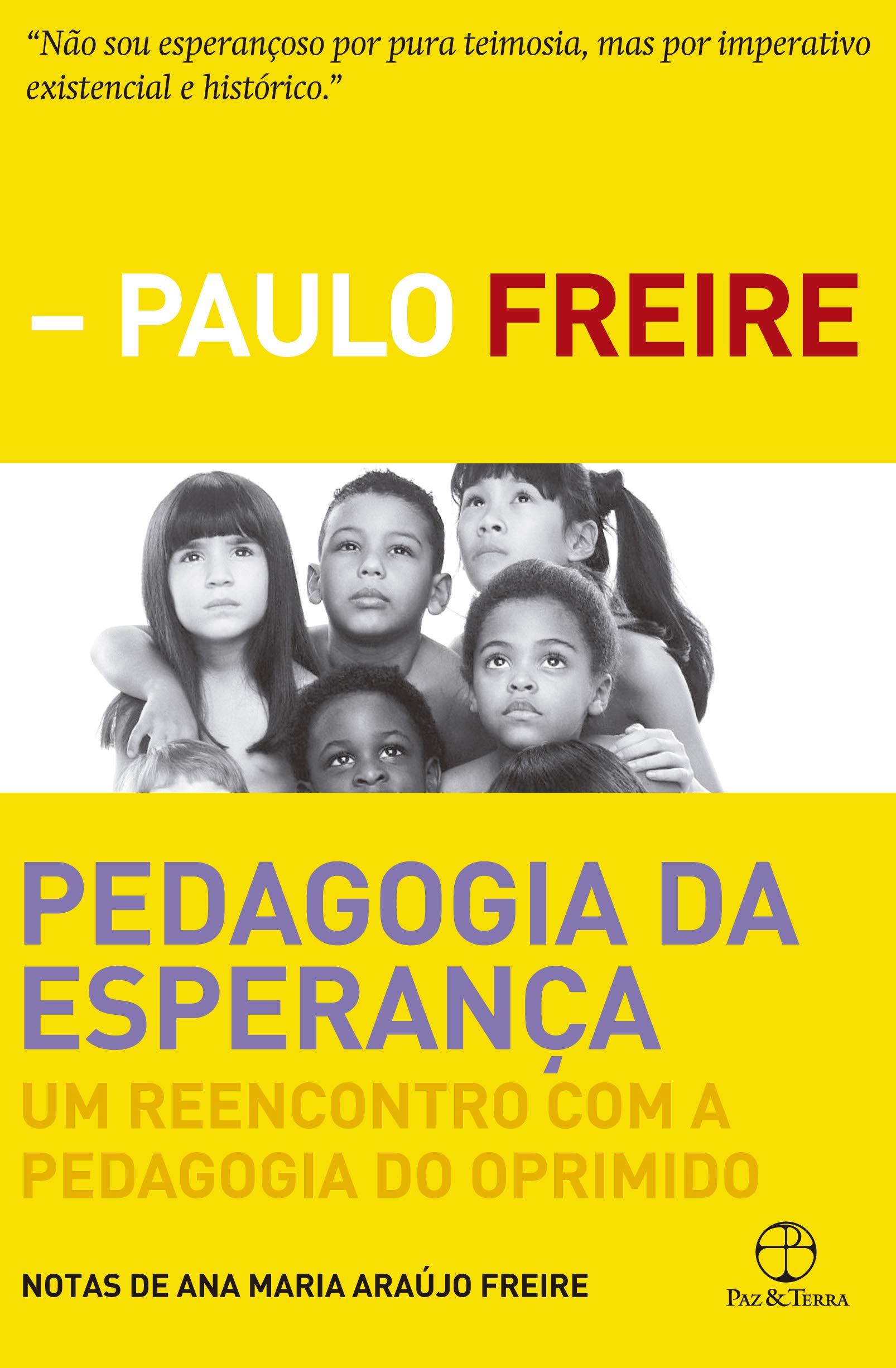 Pedagogia da Esperança: Um Reencontro com a Pedagogia do Oprimido
