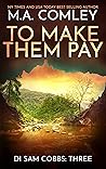 To Make Them Pay (DI Sam Cobbs #3)