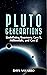 Pluto Generations by Rhys Navarro