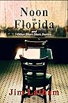 Noon in Florida and Other Short Short Stories