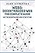 Web3 - The Decentralized Web - The Complete Guide: Why the Decentralized Web3 is The Future [dApps, Smart Contracts, Decentralization, NFTs, Blockchain]
