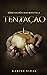 TENTAÇÃO (Portuguese Edition)