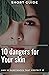 10 Dangers for Your Skin: A...