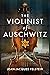 The Violinist of Auschwitz
