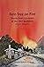 Fern Tree on Fire: Stories from survivors of the 1967 bushfires, Hobart, Tasmania