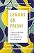 Lemons on Friday by Mattie Jackson Selecman