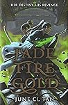 Jade Fire Gold by June C.L. Tan