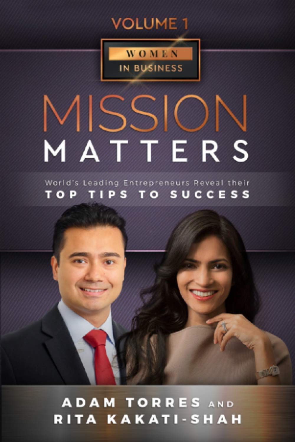 Mission Matters: World's Leading Entrepreneurs Reveal Their Top Tips To Success
