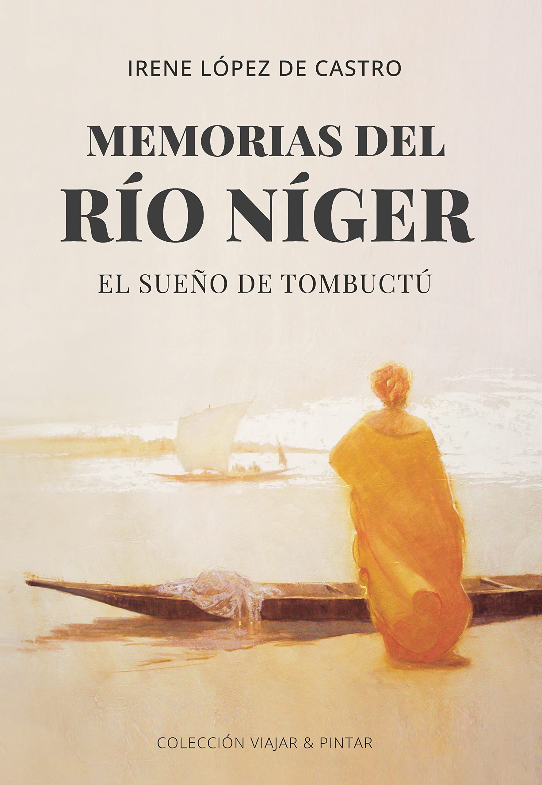 Portada de MEMORIAS DEL RIO NIGER El sueño de Tombuctú, de Irene López de Castro