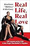 Book cover for Real Life, Real Love: Life Lessons on Joy, Pain & the Magic That Holds Us Together