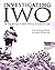 Investigating Iwo: The Flag Raisings in Myth, Memory, & Esprit de Corps