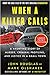 When a Killer Calls: A Haunting Story of Murder, Criminal Profiling, and Justice in a Small Town (Cases of the FBI's Original Mindhunter, #2)