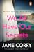 We All Have Our Secrets by Jane Corry