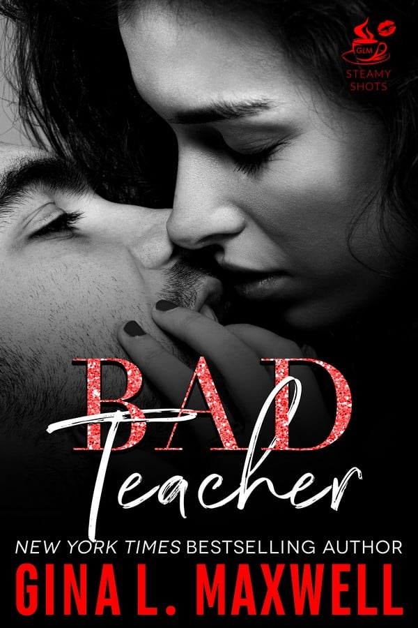 Bad Teacher (GLM Steamy Shots, #1)