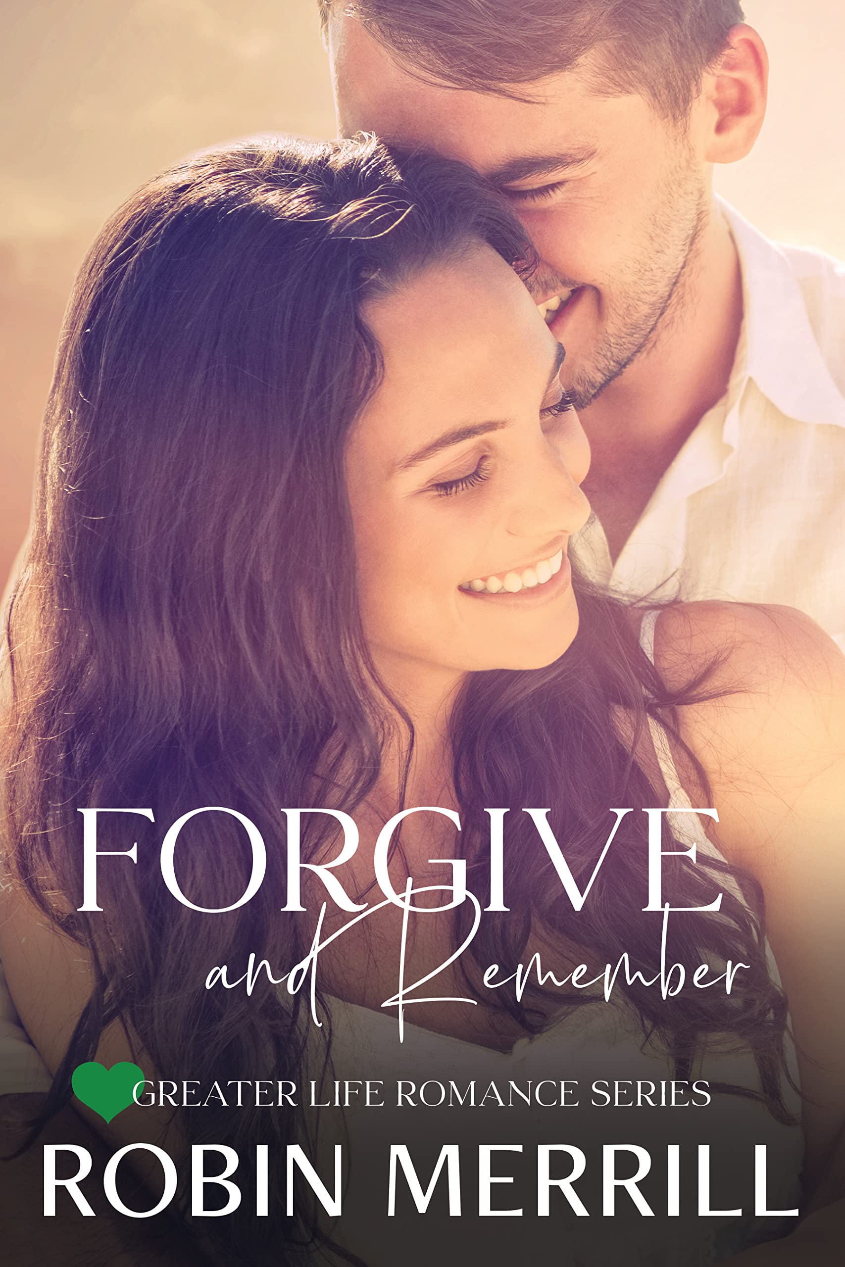 Forgive and Remember (Greater Life Romance #1)