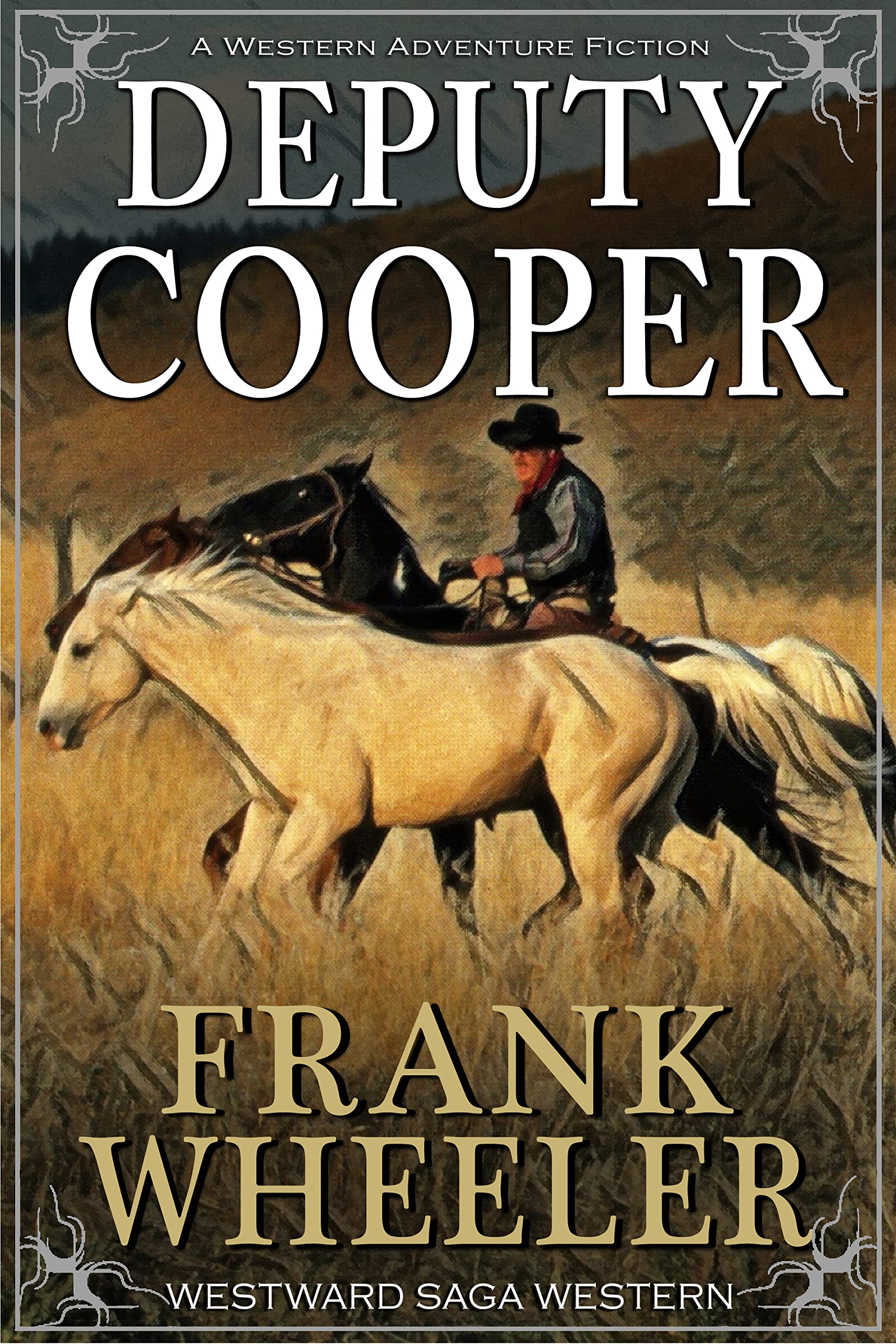 Deputy Cooper : A Classic Western Adventure (Westward Western Saga)