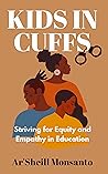 Kids in Cuffs: Striving for Equity and Empathy in Education