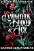 Daughter of Blood and Ice: ...
