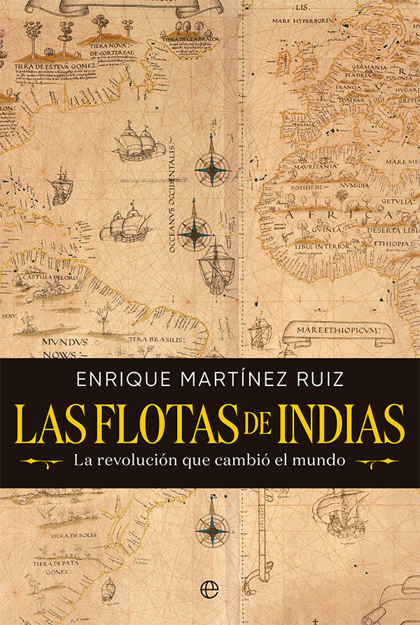 Las flotas de Indias. La revolución que cambió el Mundo (Paperback)