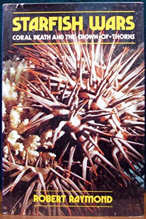 Starfish wars: Coral death and the crown-of-thorns (Hardcover)
