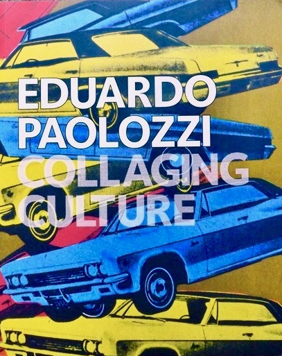 Eduardo Paolozzi: Collaging Culture
