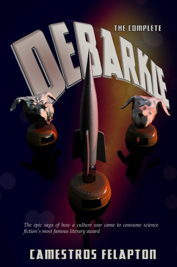 The Complete Debarkle: Saga of a Culture War (ebook)