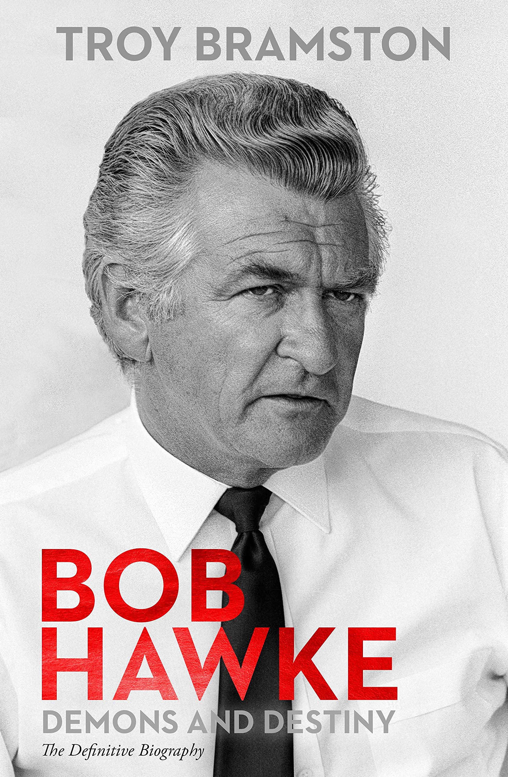 Bob Hawke: Demons and Destiny (Kindle Edition)