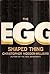 The Egg-Shaped Thing