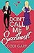 Don't Call Me Sweetheart (The Something Borrowed Series)