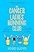 The Cancer Ladies' Running Club by Josie Lloyd