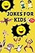 JOKES FOR KIDS: Over 600 Hi...