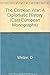 The Crimean War: A Diplomatic History (East European Monographs)