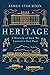 Heritage: A History of How We Conserve Our Past