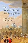 La Serenissima by Jonathan Keates