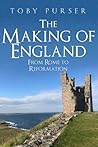 The Making of England by Toby Purser