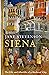 Siena: The Life and Afterlife of a Medieval City