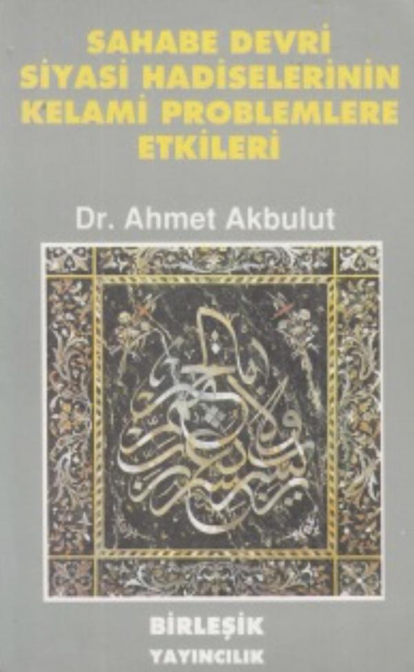Sahabe devri siyasi hadiselerinin kelami problemlere etkileri