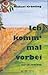 Ich komm mal vorbei weil ich euch mag by Michael Krämling