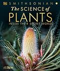 The Science of Plants: Inside Their Secret World