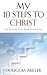 My 10 Steps to Christ: My Journey From Mere Christianity