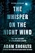 The Whisper on the Night Wind by Adam Shoalts The Whisper on the Night Wind by Adam Shoalts