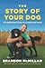 The Story of Your Dog: A St...